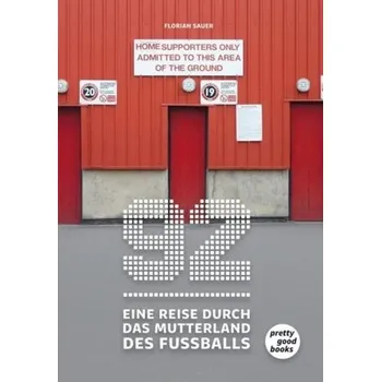 92 - Eine Reise durch das Mutterland des Fußballs - Sauer, Florian
