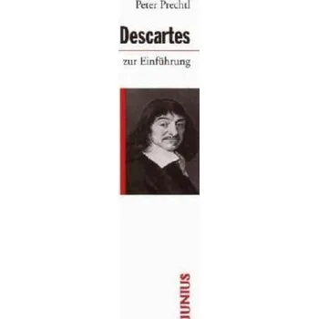Descartes zur Einführung - Prechtl, Peter