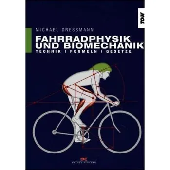 Fahrradphysik und Biomechanik - Gressmann, Michael [DE] (2017, Brožovaná, Delius Klasing)