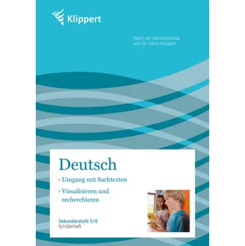 Německý jazyk Deutsch, Umgang mit Sachtexten, Visualisieren und recherchieren, Schülerheft - Kreische, Angelika