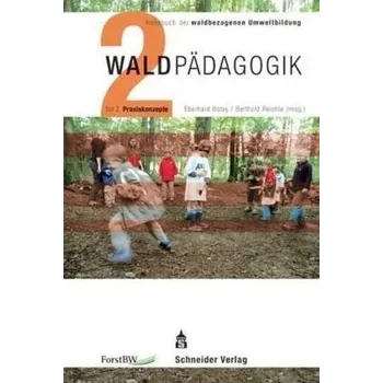 Waldpädagogik. Tl.2 - Bolay, Eberhard