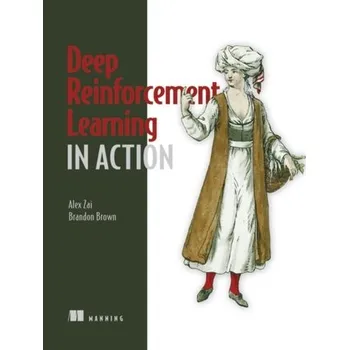 Technika Deep Reinforcement Learning in Action - Zai, Alexander; Brown, Brandon