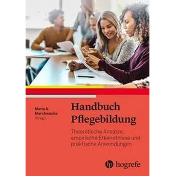 Handbuch Pflegebildung - Marchwacka, Maria A.