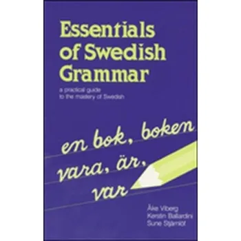 Essentials of Swedish Grammar - Viberg, Ake