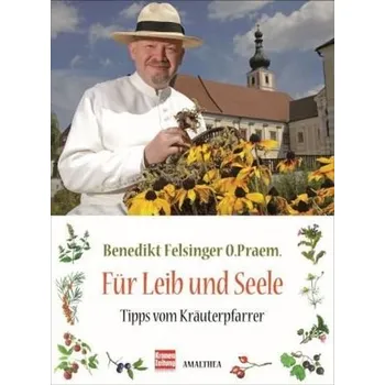 Für Leib und Seele - Felsinger, Benedikt