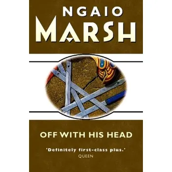 Off With His Head - Ngaio Marsh