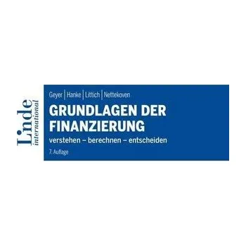 Grundlagen der Finanzierung - Geyer, Alois [DE] (2023, Firma, Linde Verlag)
