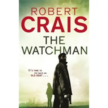 The Watchman - Robert Crais