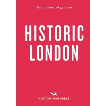 Cestování An Opinionated Guide To Historic London - Goodman, Sheldon