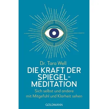 Die Kraft der Spiegel-Meditation - Well, Tara