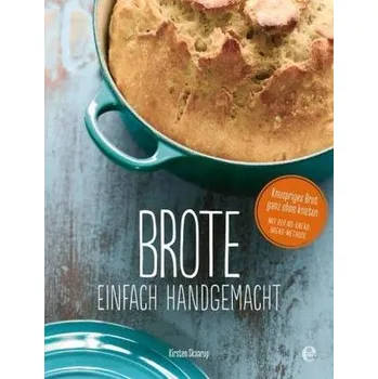 Brote, einfach handgemacht: Das No-Knead- Bread - ganz ohne kneten - Skaarup, Kirsten