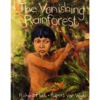 The Vanishing Rainforest - Richard Platt