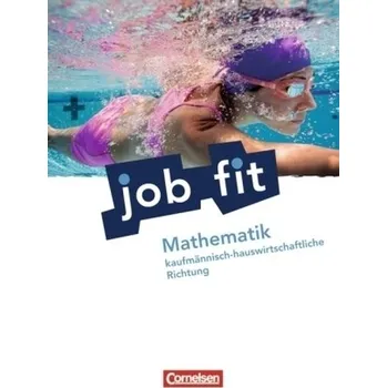 Učebnice Job fit Mathematik, kaufmännisch-hauswirtschaftliche Richtung, Allgemeine Ausgabe - Leppig, Manfred