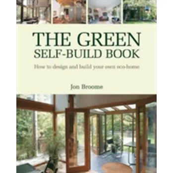 The Green Self-build Book - Broome, Jon