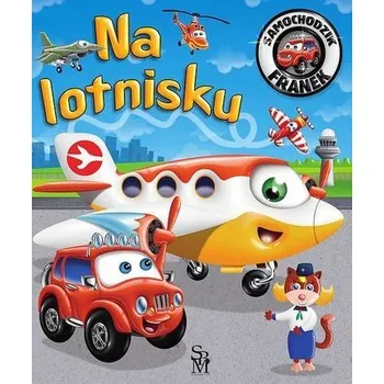 Pohádka Samochodzik Franek. Na lotnisku w.2 - Wójcik Elżbieta
