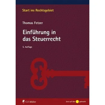 Einführung in das Steuerrecht - Fetzer, Thomas