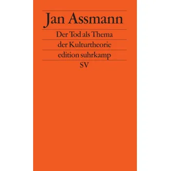 Der Tod als Thema der Kulturtheorie - Jan Assmann