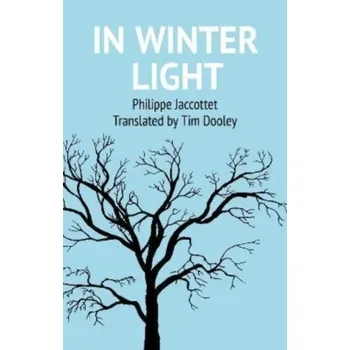 In Winter Light - Philippe Jaccottet