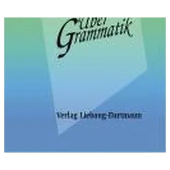 Německý jazyk Über Grammatik - Heilmann, Erhard G.
