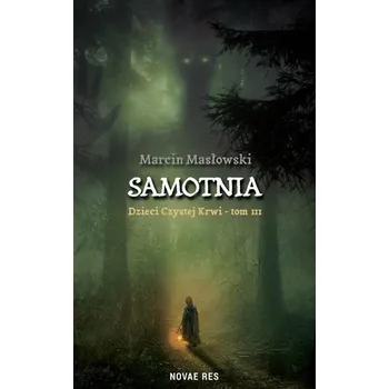 Dzieci czystej krwi T.3 Samotnia - Marcin Masłowski