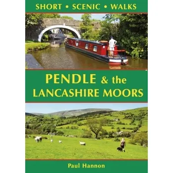 Cestování Pendle & the Lancashire Moors: Short Scenic Walks - Hannon, Paul