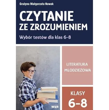 Czytanie ze zrozumieniem kl. 6-8 SP Lit. młodzież. - Grażyna Małgorzata Nowak