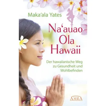 Na'auao Ola Hawaii - Yates, Maka'ala