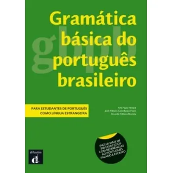 Gramatica basica do Portugues Brasileiro - Antonio Moreira, Ricardo; Castellanos-Pazos, Jose Antonio; Paula Huback, Ana