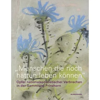 Umění »Menschen die noch hätten leben können« - Rotzoll, Maike