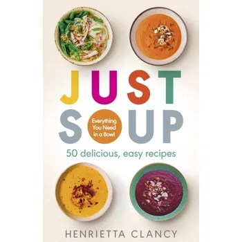 Just Soup - Clancy, Henrietta [EN] (2019, Brožovaná, Short Books Ltd)