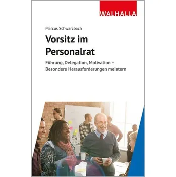Vorsitz im Personalrat - Schwarzbach, Marcus