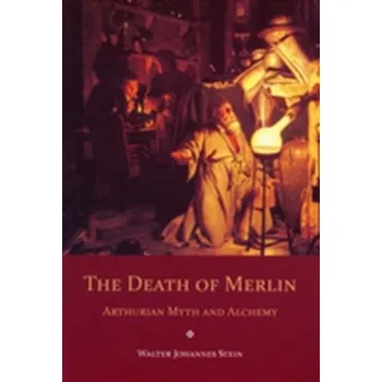 The Death of Merlin - Stein, Walter
