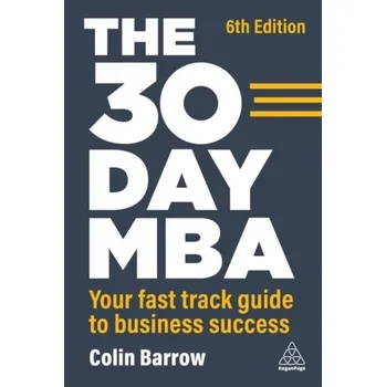 The 30 Day MBA - Colin Barrow [EN] (2023, Brožovaná, Kogan Page Ltd)
