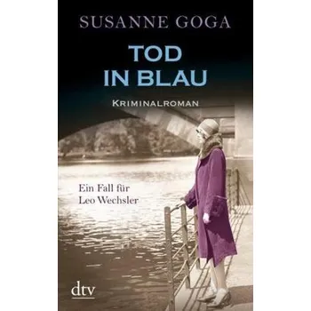 Tod in Blau - Goga, Susanne [DE] (2014, Brožovaná, DTV)