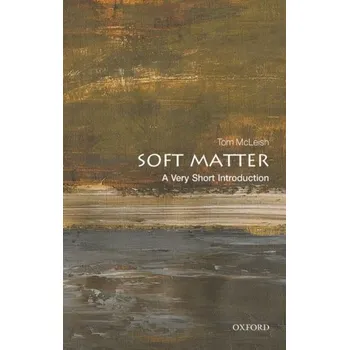 Soft Matter: A Very Short Introduction - McLeish, Tom