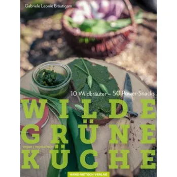 Wilde Grüne Küche - Bräutigam, Gabriele L.