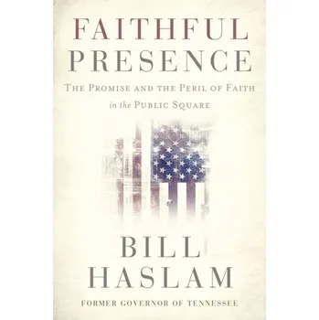 Literární biografie Faithful Presence - Haslam, Bill [EN] (2022, Brožovaná / brožovaná, Thomas Nelson Publishers)