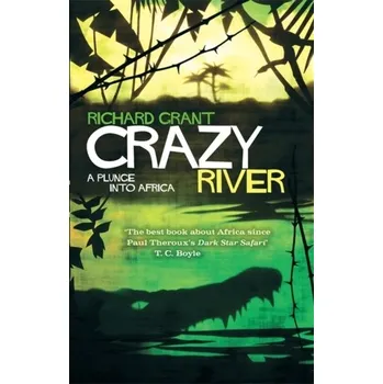 Cestování Crazy River - Grant, Richard E.