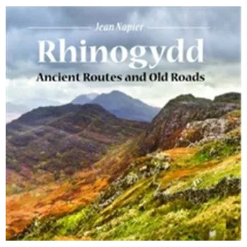 Compact Wales: Rhinogydd - Ancient Routes and Old Roads - Napier, Jean