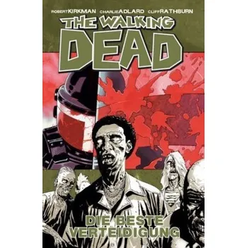 Komiks pro dospělé The Walking Dead - Die beste Verteidigung - Robert Kirkman