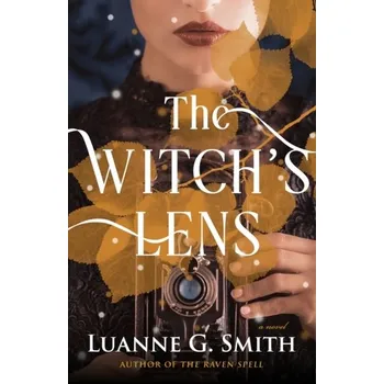 The Witch's Lens - Smith, Luanne G.