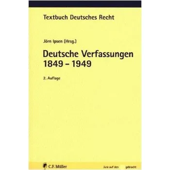 Deutsche Verfassungen 1849-1949 - Ipsen, Jörn