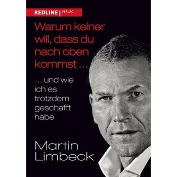 Literární biografie Warum keiner will, dass du nach oben kommst... - Limbeck, Martin