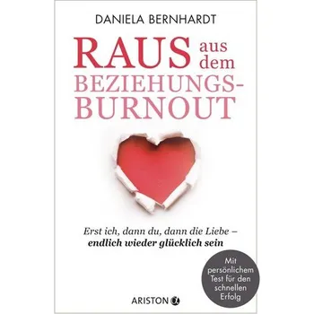 Raus aus dem Beziehungs-Burnout - Bernhardt, Daniela