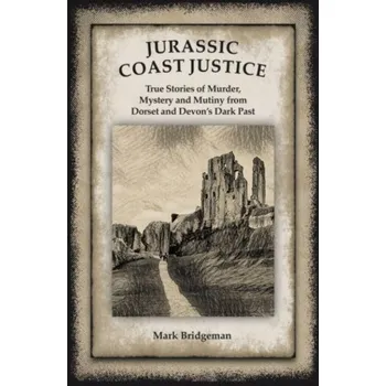 Jurassic Coast Justice - Bridgeman, Mark