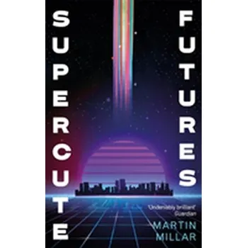 Supercute Futures - Millar, Martin
