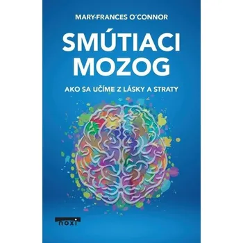 Smútiaci mozog - O´Connor Mary-Frances