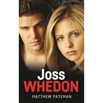 Literární biografie Joss Whedon - Pateman, Matthew [EN] (2018, Brožovaná, Manchester University Press)