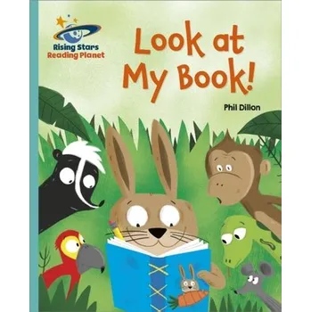 Anglický jazyk Reading Planet - Look at My Book - Turquoise: Galaxy - Dillon, Phil