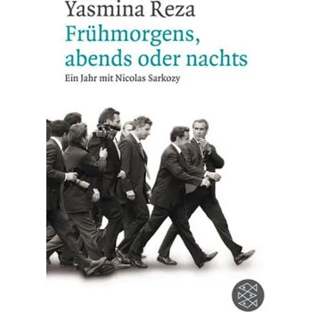 Literární biografie Frühmorgens, abends oder nachts - Reza, Yasmina